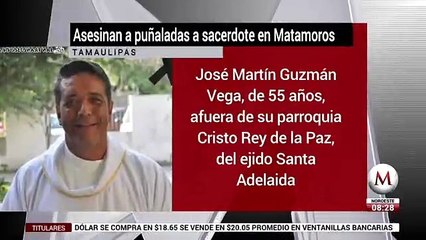 Asesinan a puñaladas a sacerdote en Matamoros