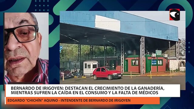 Bernardo de Irigoyen destacan el crecimiento de la ganadería, mientras sufren la caída en el consumo y la falta de médicos