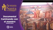 Documental: Caminando con el maestro. Primera Parte