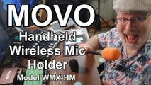 Get A Grip! MOVO WMX-HM Handheld Wireless Microphone Holder - An interviewer's Dream!!