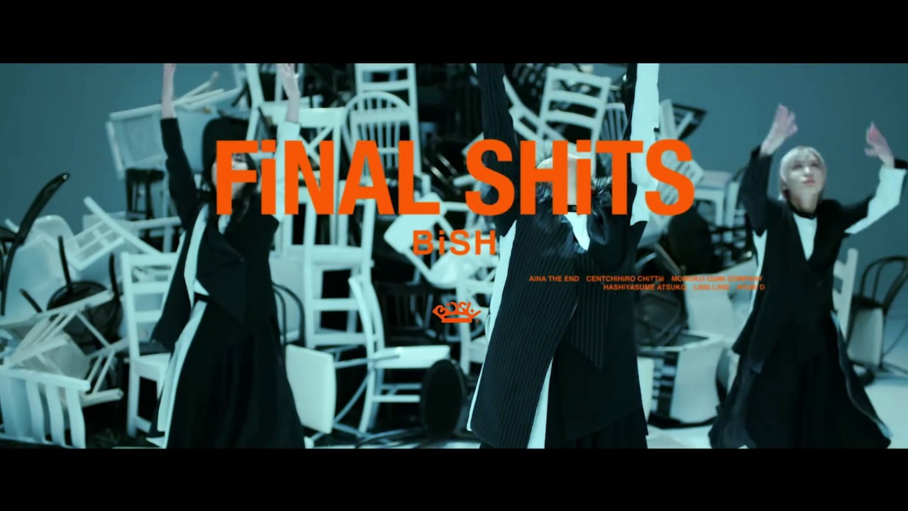 BiSH / FiNAL SHiTS [OFFICIAL MV] - Video Dailymotion