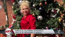 Familia de California desaparece en sus vacaciones en México