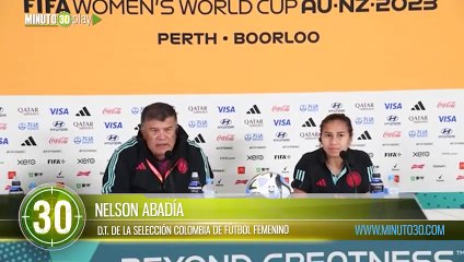 Cada partido es una historia nueva Nelson Abadía, D.T Selección Colombia Femenina