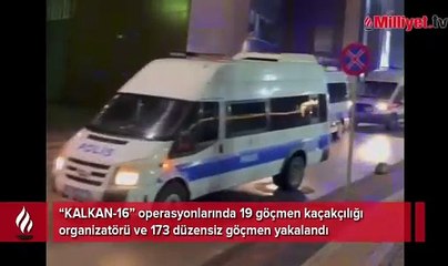 6 ilde "Kalkan-16" operasyonu: 173 düzensiz göçmen yakalandı