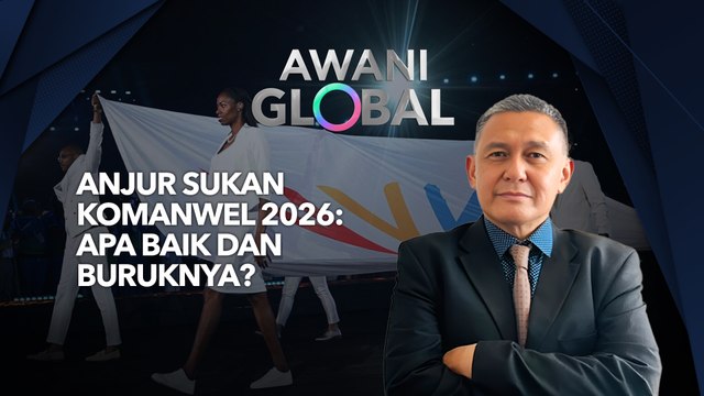 AWANI Global: Anjur Sukan Komanwel 2026 | Apa Baik Dan Buruknya?
