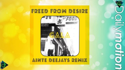 Gala - Freed From Desire (Ainte Deejays Remix)
