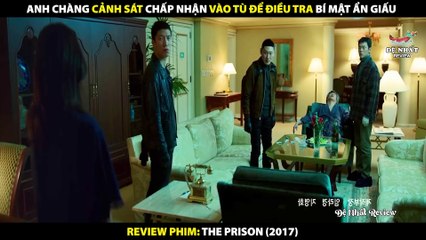 Anh Chàng Cảnh Sát Chấp Nhận Vào Tù Để Điều Tra Bí Mật Ẩn Giấu - Review Phim Ngục Tù 2017