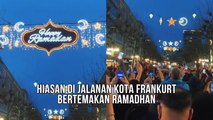 Ramaikan Ramadhan, Jalanan Kota Frankurt Dihias Lampu Bertemakan Ramadhan