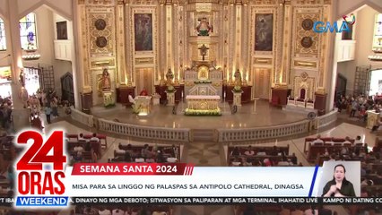 Misa para sa linggo ng Palaspas sa Antipolo Cathedral, dinagsa | 24 Oras Weekend