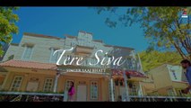 Tere Siva - Official Video _ Avinash Mishra _ Shivangi Khedkar _ Saaj Bhatt _ Arleen Ram _ Shidharth