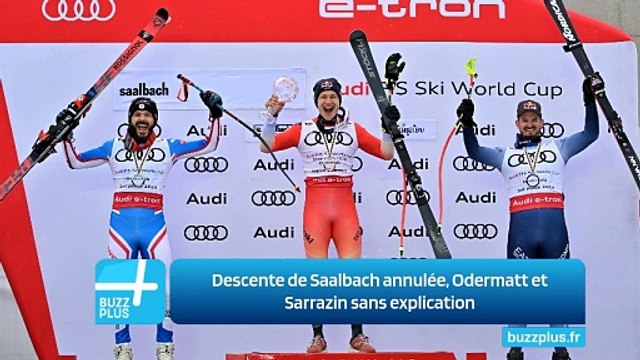 Descente de Saalbach annulée, Odermatt et Sarrazin sans explication