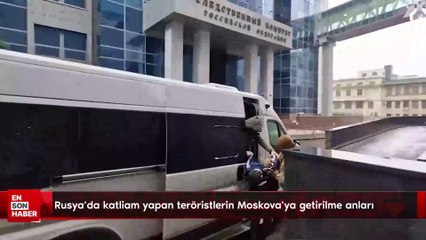Rusya'da katliam yapan teröristlerin Moskova'ya getirilme anları