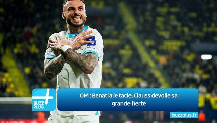 OM ‍: Benatia le tacle, Clauss dévoile sa grande fierté
