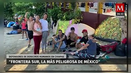 Según organismos de derechos humanos, frontera sur es la más peligrosa