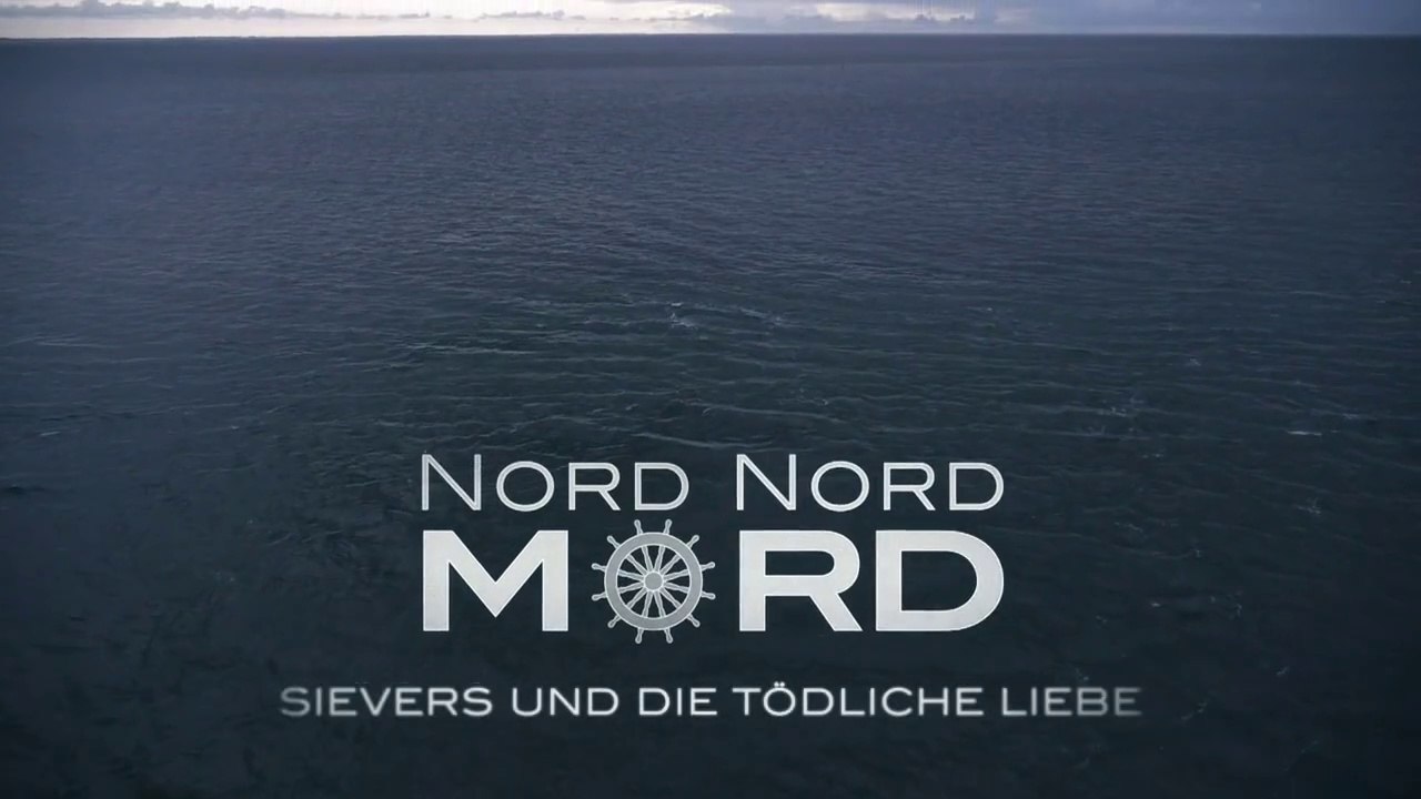 Nord Nord Mord -11- Sievers und die tödliche Liebe