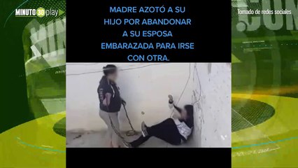 Madre le pega a su hijo por serle infiel a su esposa