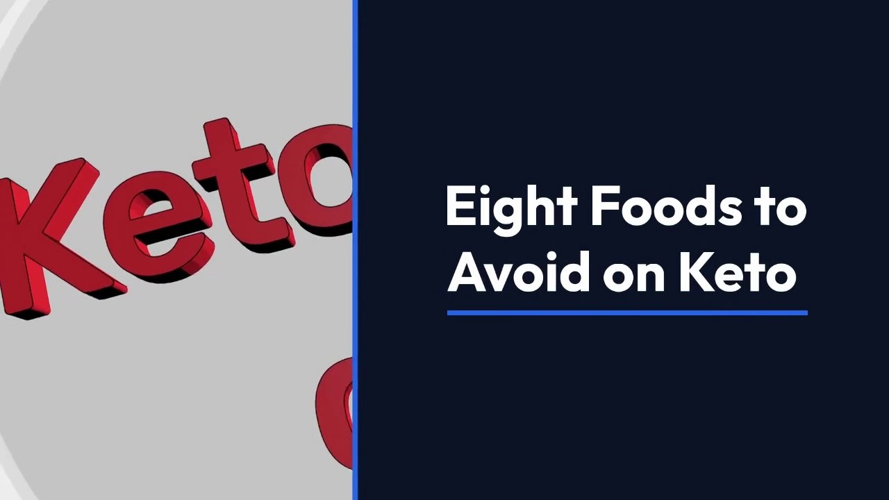8 Foods to Avoid on Keto