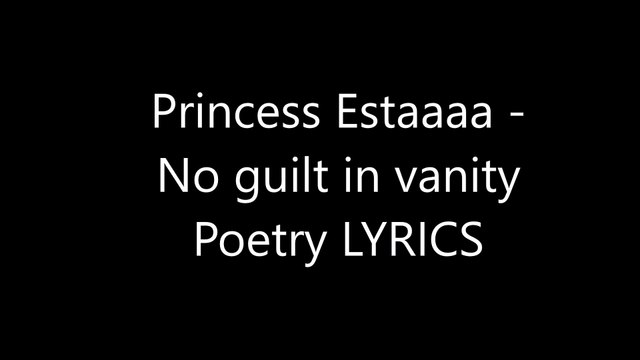 Princess Estaaaa - No guilt in vanityy POEM LYRCIS AUDIO