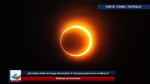 El eclipse Anillo de Fuego del próximo 21 de junio podrá verse en México?