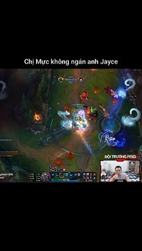 Chị Mực không ngán anh Jayce - Đội Trưởng Feed - Liên Minh Huyền Thoại