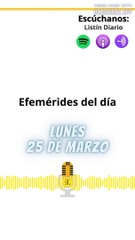 Efemérides | Lunes 25 de Marzo 2024