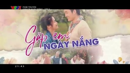 GẶP EM NGÀY NẮNG - TẬP 6 | VTV3 | VTV 2024 | TELEVISION VERSION