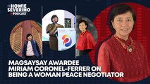 Peace negotiator Miriam Coronel-Ferrer on finding common ground between enemies | The Howie Severino Podcast