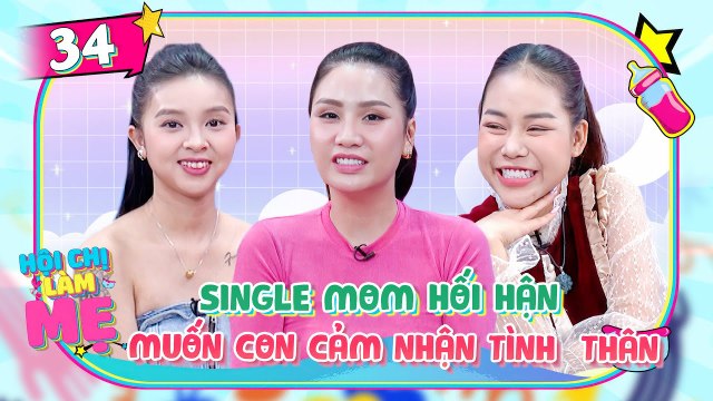 Hội Chị Làm Mẹ #34_Quyết tâm làm mẹ đơn thân để rồi nhận ra không gì thay thế được cha của con mình