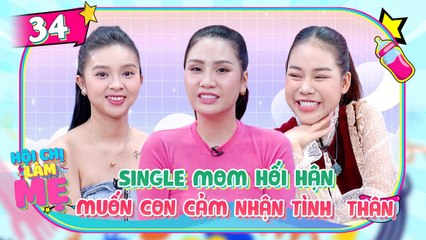 Hội Chị Làm Mẹ #34_Quyết tâm làm mẹ đơn thân để rồi nhận ra không gì thay thế được cha của con mình