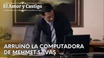 Arruinó la computadora de Mehmet Savaş | Amor y Castigo - Capitulo 27