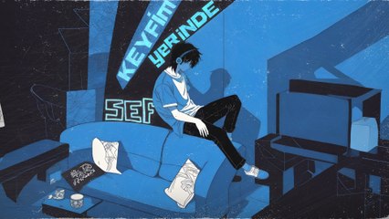 sef - Keyfim Yerinde (Visualiser)