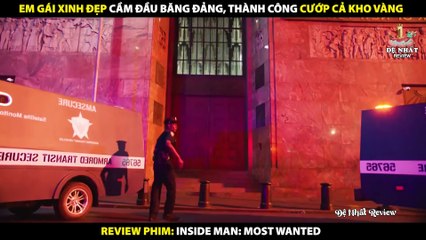 Gái Xinh Cầm Đầu Băng Đảng - Thành Công Cướp Trọn Cả Kho Vàng - Review Phim Inside Man- Most Wanted