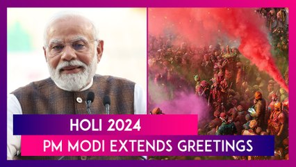 下载视频: Holi 2024: PM Modi, Amit Shah, Rahul Gandhi, Mallikarjun Kharge Extend Greetings