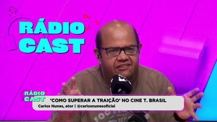 RÁDIO CAST | Descubra Como Superar a Traição com Carlos Nunes no Cine Theatro Brasil 🎭
