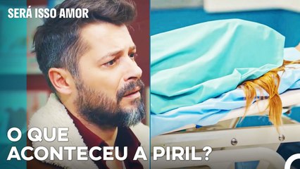 O Piril Teve Um Acidente? - Dramas Turcos Apaixonantes