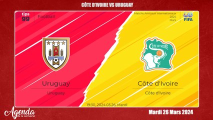Agenda de la semaine du 25 au dimanche 31 mars 2024/ Côte d’Ivoire VS l’Uruguay mardi 19h30 GMT