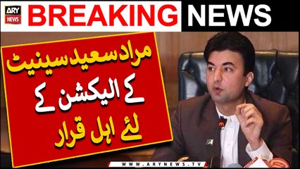Murad Saeed declared eligible for Senate election