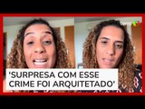 Caso Marielle: Anielle Franco desabafa após prisões: 'Estou indignada, triste e com raiva'