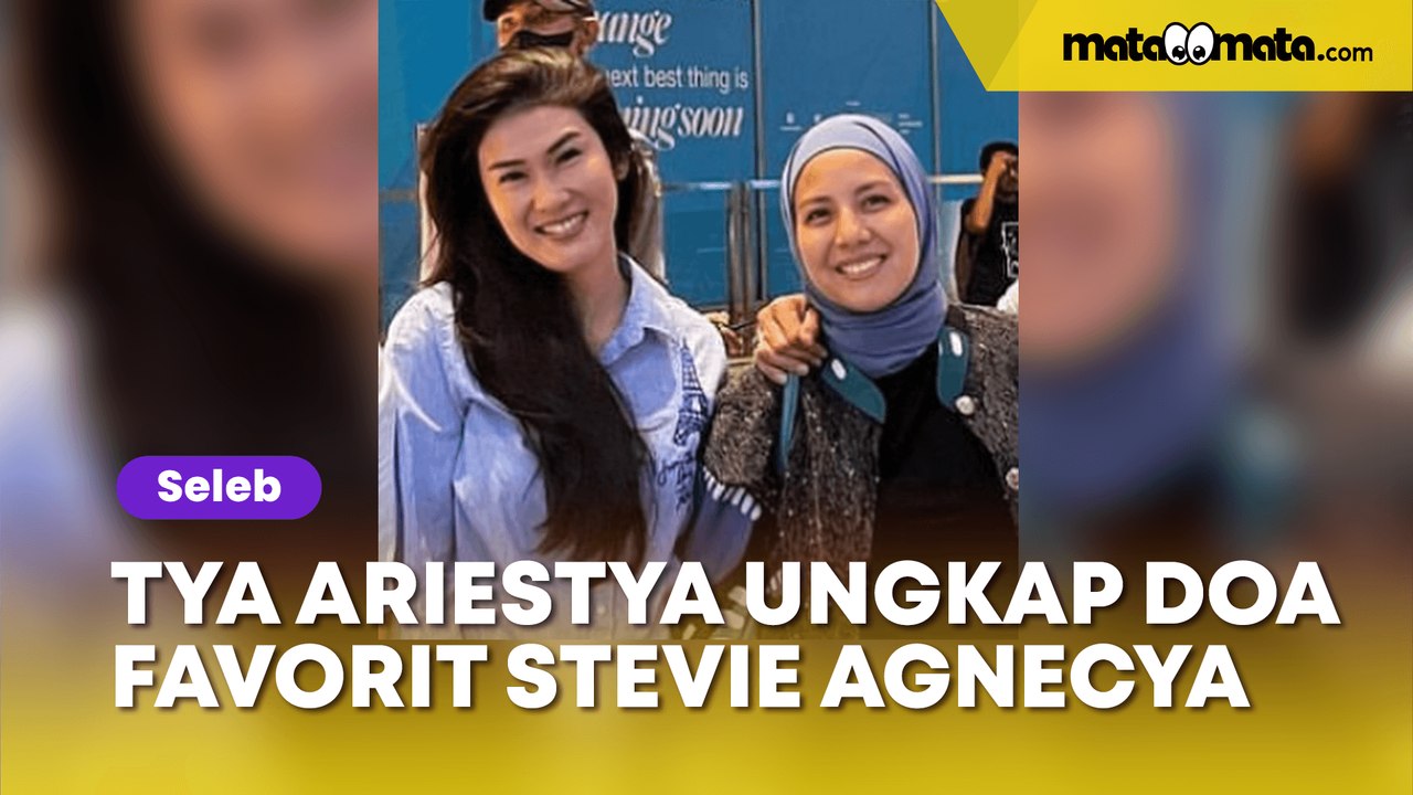 Tya Ariestya Ungkap Doa Favorit Stevie Agnecya Semasa Hidupnya, Ternyata Artinya Gak Main-Main