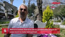 'Kedi Eros davası gündem oldu, 23 gün acı çeken kızım bu kadar konuşulmadı'