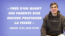 Samuel Clot : « Près d'un quart des parents disent encore pratiquer la fessée  »