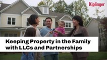 How LLCs And Partnerships Can Help Keep Property's In The Family