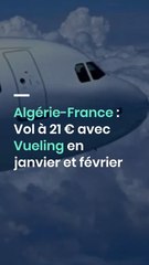 Algérie-France : Vol à 21 € avec Vueling en janvier et février