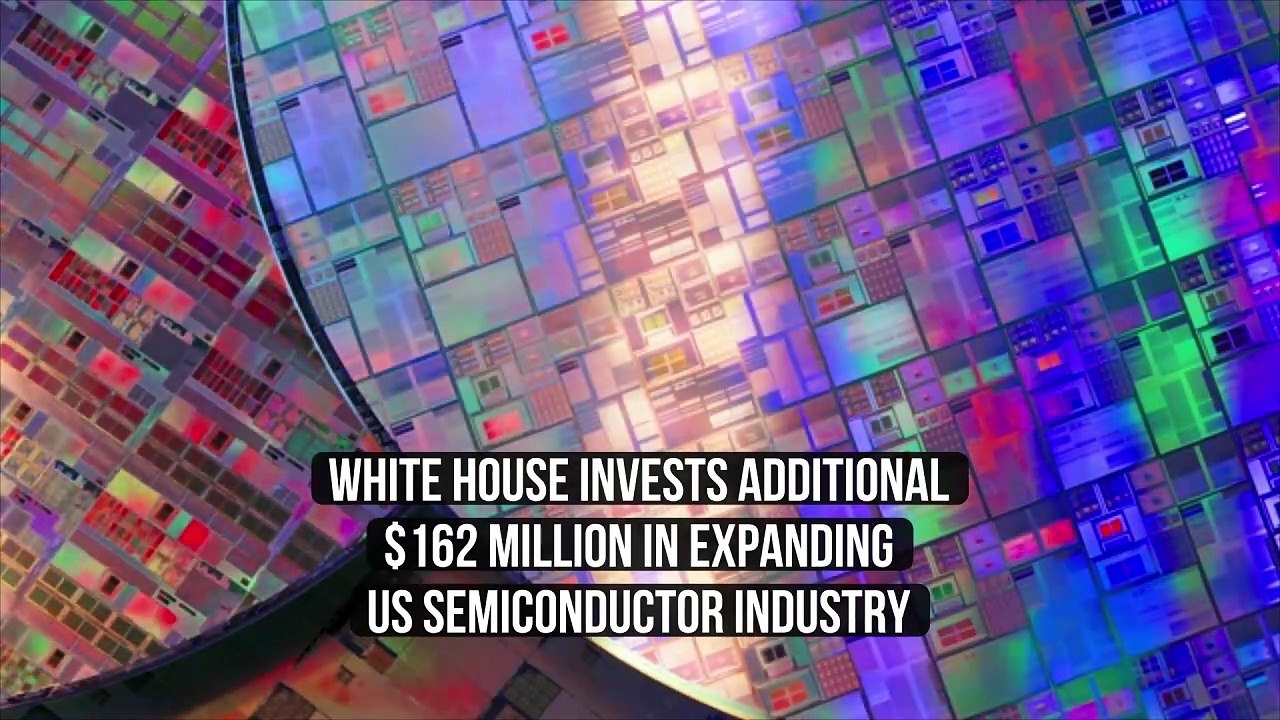 White House Invests Additional $162 Million in Expanding US Semiconductor Industry