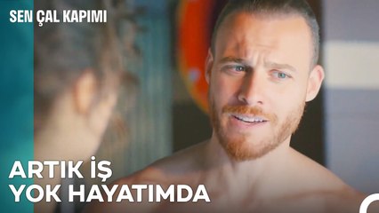 Hayatımızda İlla İş Olmak Zorunda Değil - Sen Çal Kapımı 42. Bölüm