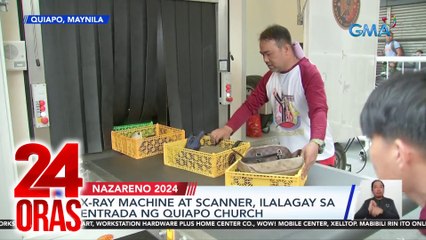 X-ray machine at scanner, ilalagay sa entrada ng Quiapo Church | 24 Oras