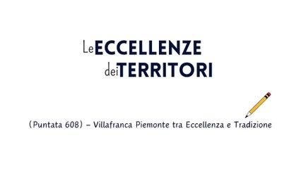 LE ECCELLENZE DI VILLAFRANCA PIEMONTE