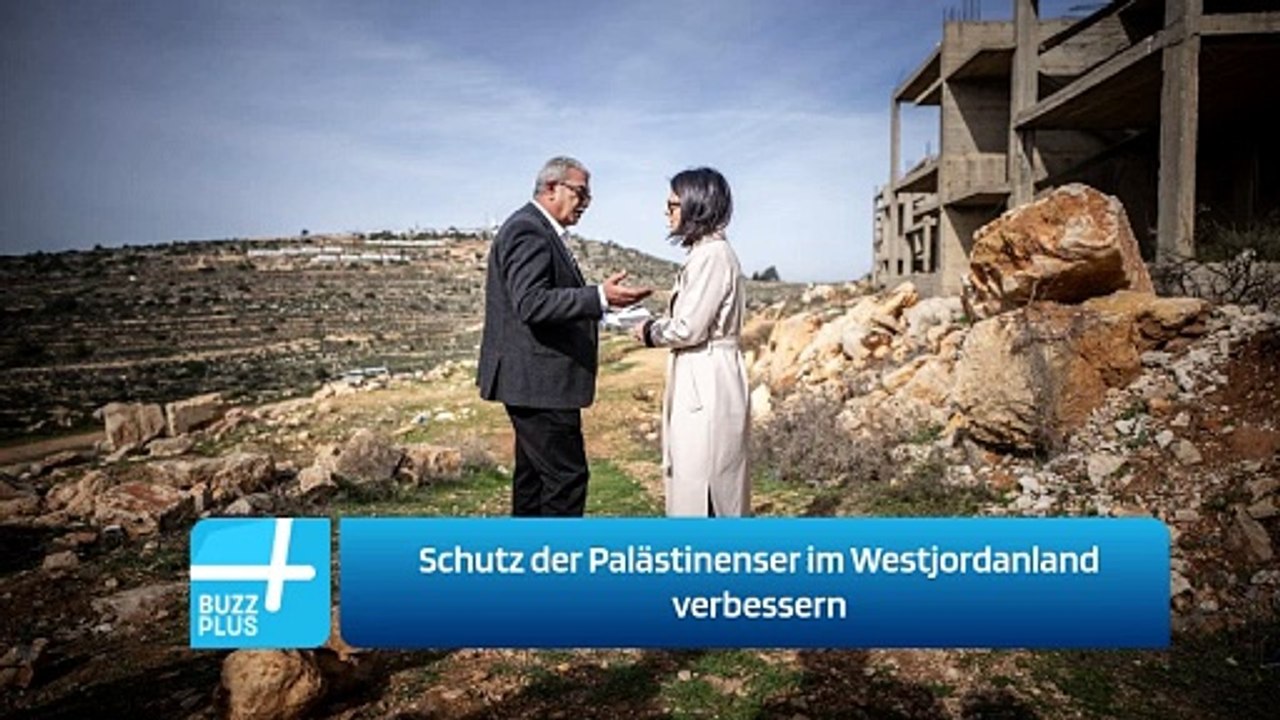 Schutz der Palästinenser im Westjordanland verbessern