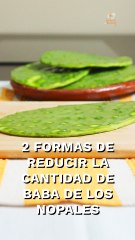 2 formas de reducir la cantidad de baba de los nopales