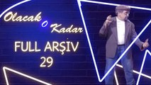 Olacak O Kadar | Full Arşiv | 29. Bölüm